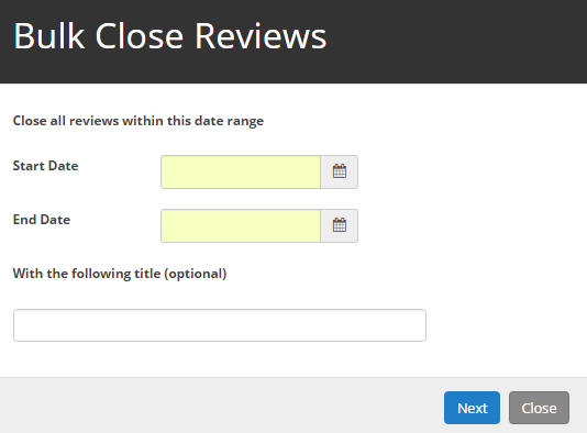 Bulk Close Reviews